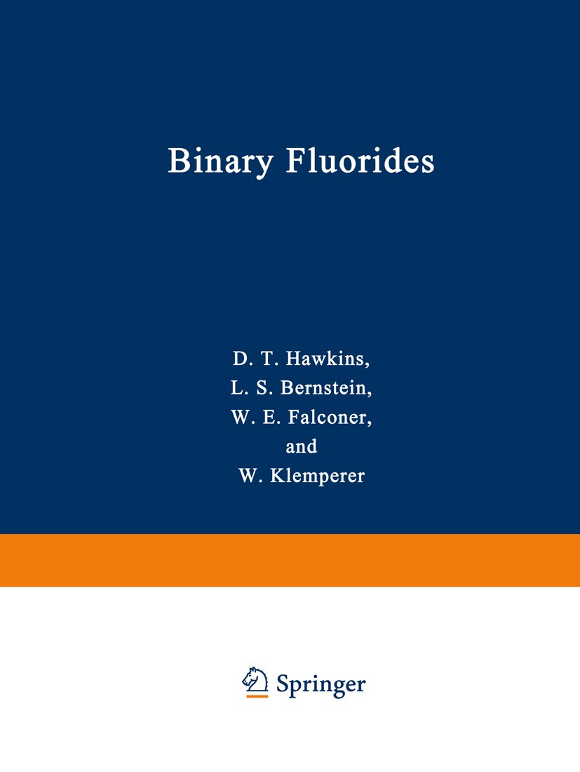 Titlebook: Binary Fluorides; Free Molecular Struc Donald T. Hawkins,Lawrence S. Bernstein,William Kl Book 1976 Springer Science+Business Media New Yor Titlebook: Binary Fluorides; Free Molecular Struc Donald T. Hawkins,Lawrence S. Bernstein,William Kl Book 1976 Springer Science+Business Media New Yor