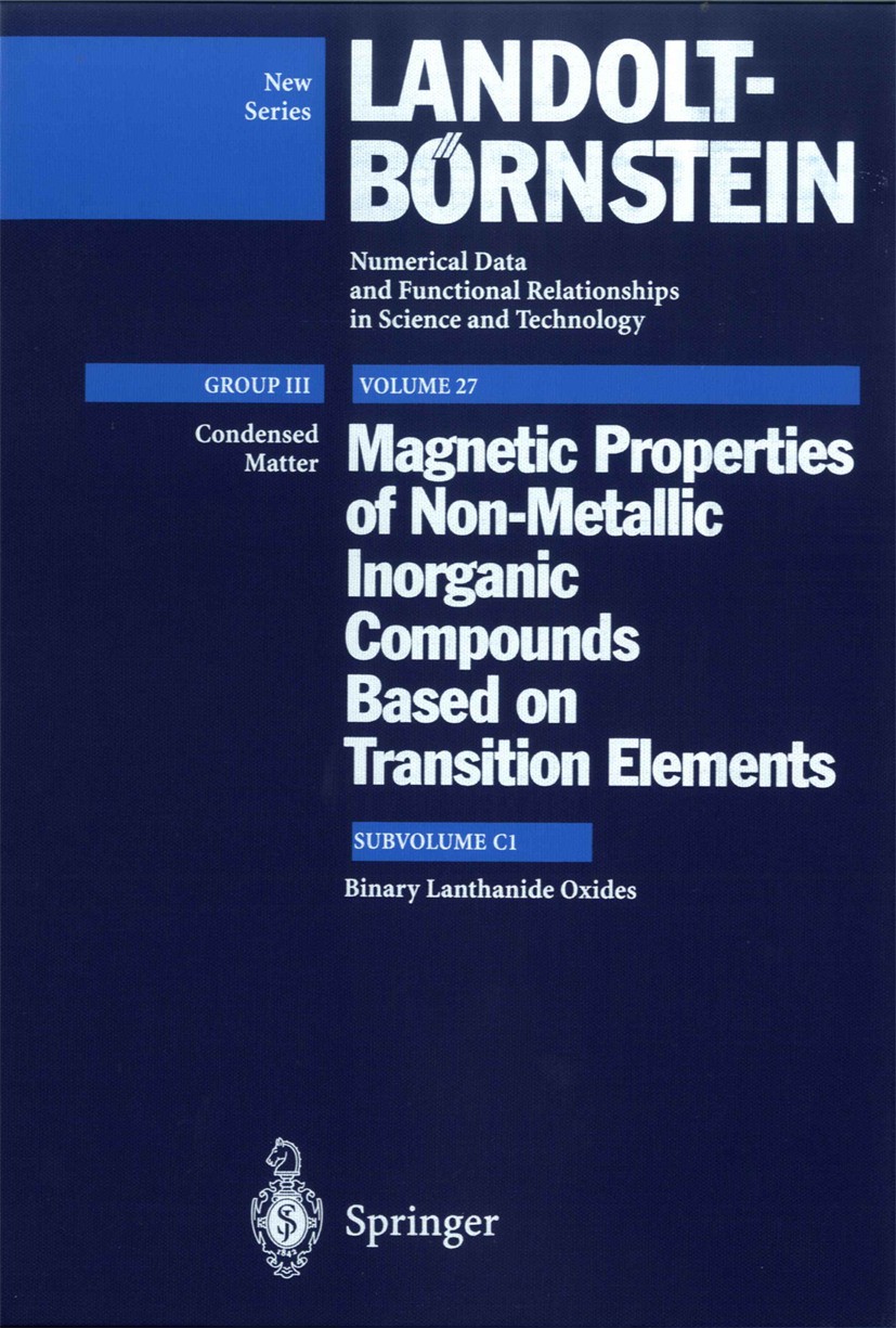 Titlebook: Binary and Lanthanide Oxides; H.P.J. Wijn Book 1997Latest edition Springer-Verlag Berlin Heidelberg 1997 Neutron.diffraction.neutron diffr Titlebook: Binary and Lanthanide Oxides; H.P.J. Wijn Book 1997Latest edition Springer-Verlag Berlin Heidelberg 1997 Neutron.diffraction.neutron diffr