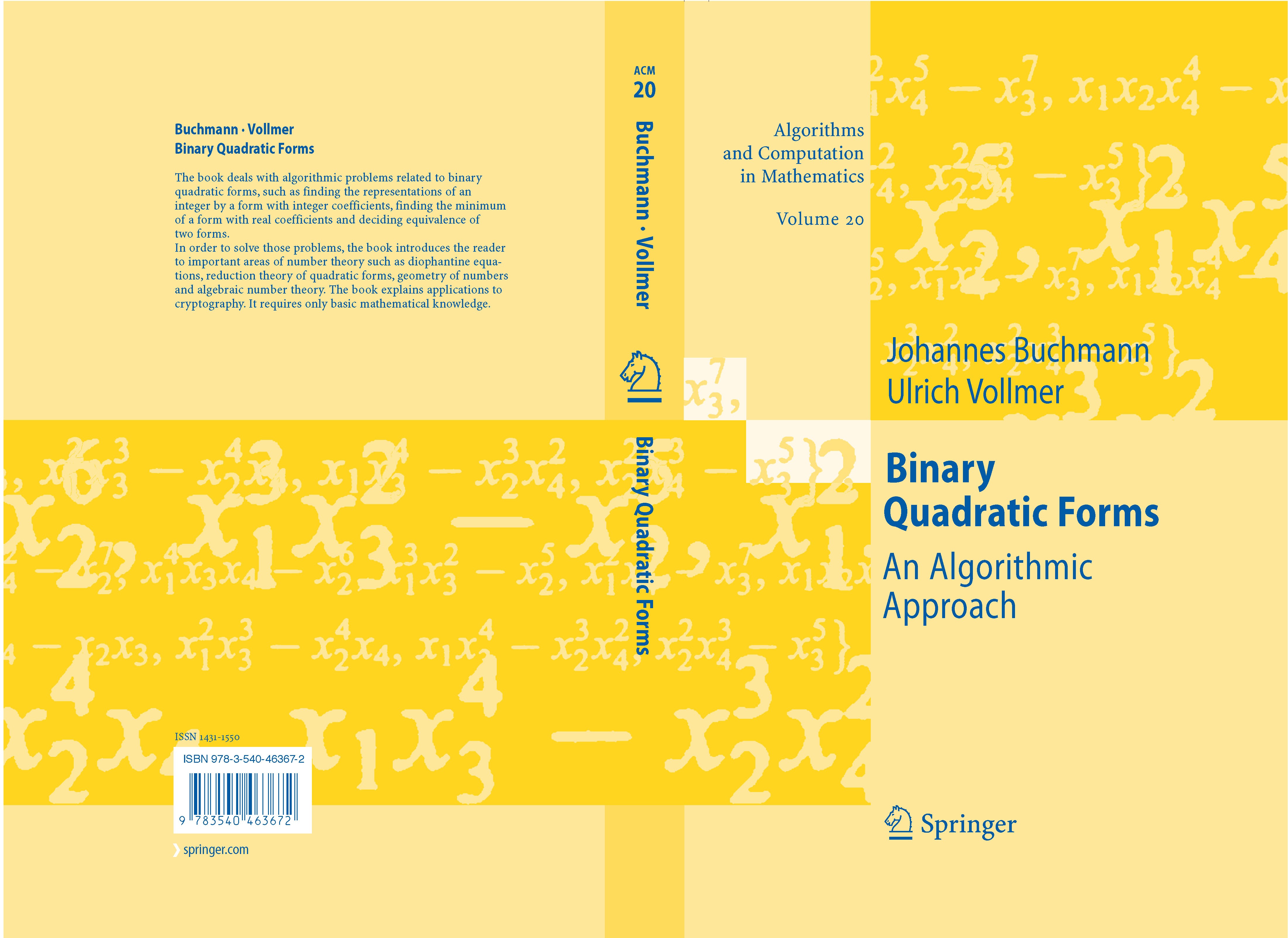Titlebook: Binary Quadratic Forms; An Algorithmic Appro Johannes Buchmann,Ulrich Vollmer Book 2007 Springer-Verlag Berlin Heidelberg 2007 Number theor Titlebook: Binary Quadratic Forms; An Algorithmic Appro Johannes Buchmann,Ulrich Vollmer Book 2007 Springer-Verlag Berlin Heidelberg 2007 Number theor