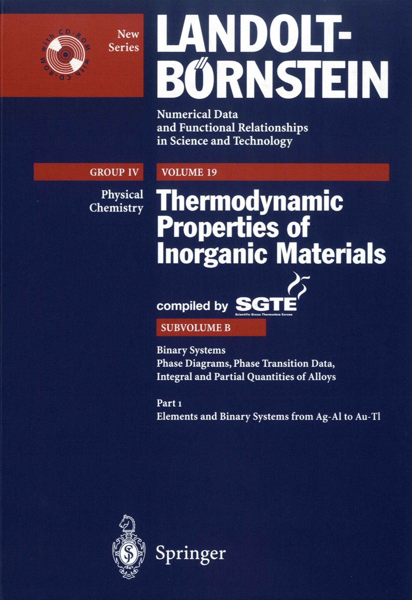Titlebook: Elements and Binary Systems from Ag-AI to Au-TI; Lehrstuhl für Theoretische Hüttenkunde,Rheinisch-W Book 20021st edition Springer-Verlag B Titlebook: Elements and Binary Systems from Ag-AI to Au-TI; Lehrstuhl für Theoretische Hüttenkunde,Rheinisch-W Book 20021st edition Springer-Verlag B