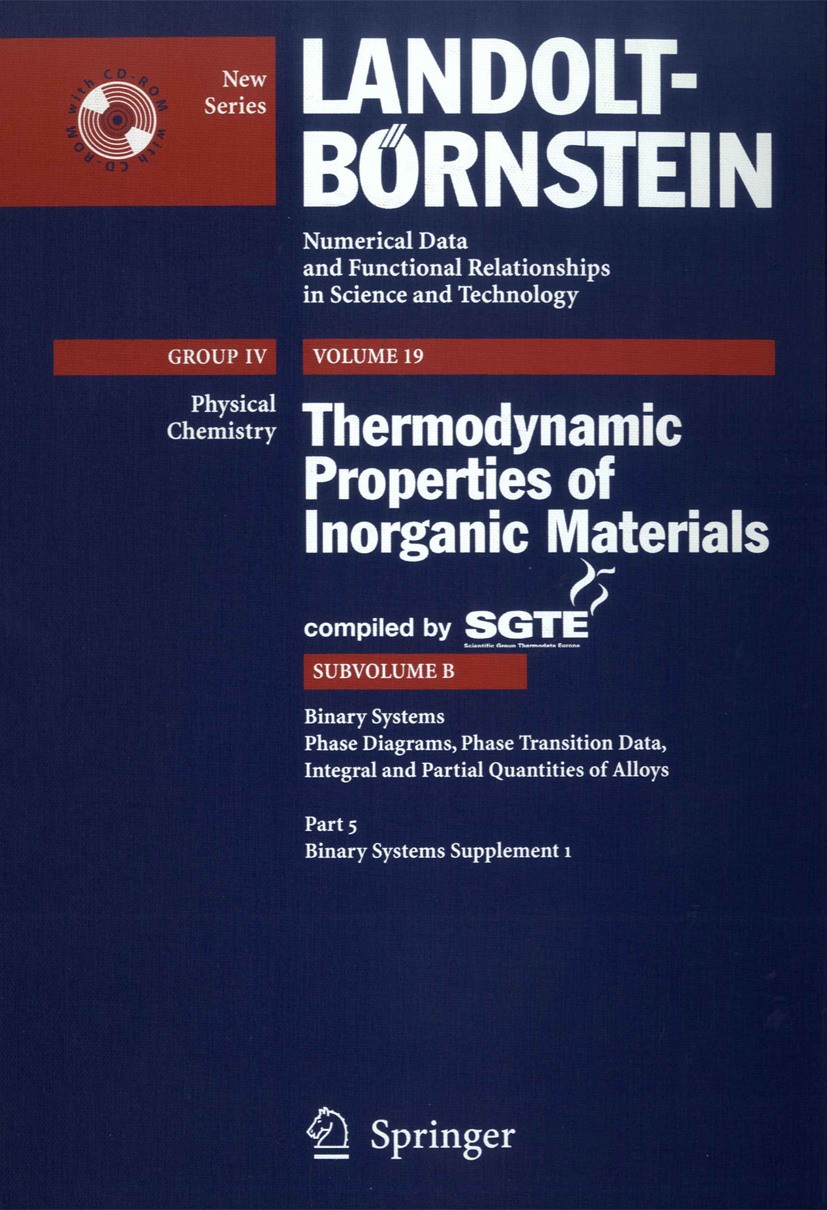 Titlebook: Binary Systems Supplement 1; P. Franke,D. Neuschütz Book 20071st edition Springer-Verlag Berlin Heidelberg 2007 Chemical formula.activity. Titlebook: Binary Systems Supplement 1; P. Franke,D. Neuschütz Book 20071st edition Springer-Verlag Berlin Heidelberg 2007 Chemical formula.activity.