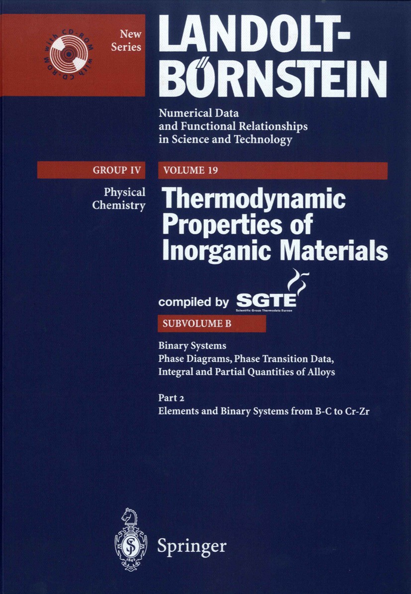 Titlebook: Binary Systems from B-C to Cr-Zr; P. Franke,D. Neuschütz Book 20041st edition Springer-Verlag Berlin Heidelberg 2004 Activity.Chemical for Titlebook: Binary Systems from B-C to Cr-Zr; P. Franke,D. Neuschütz Book 20041st edition Springer-Verlag Berlin Heidelberg 2004 Activity.Chemical for
