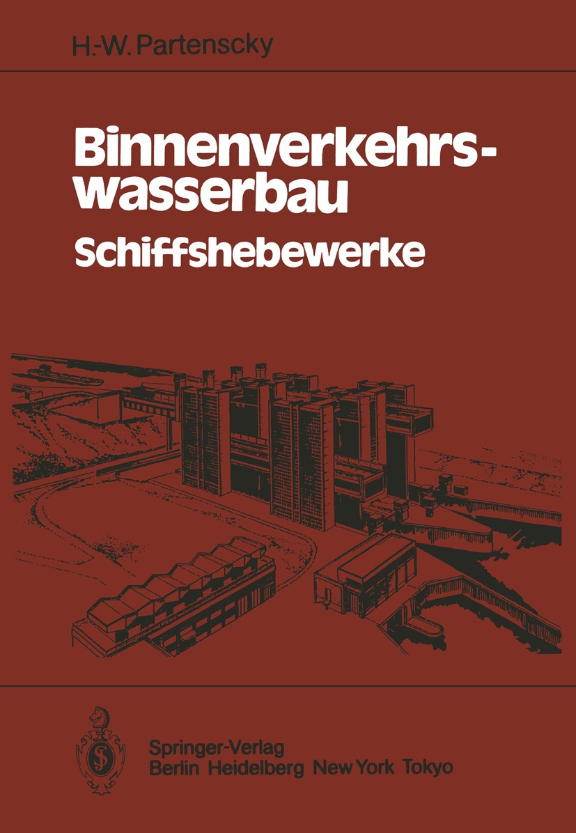 Titlebook: Binnenverkehrswasserbau; Schiffshebewerke H.-W. Partenscky Book 1984 Springer-Verlag Berlin Heidelberg 1984 Hebewerk.Sicherheit.Verkehr.Ver Titlebook: Binnenverkehrswasserbau; Schiffshebewerke H.-W. Partenscky Book 1984 Springer-Verlag Berlin Heidelberg 1984 Hebewerk.Sicherheit.Verkehr.Ver