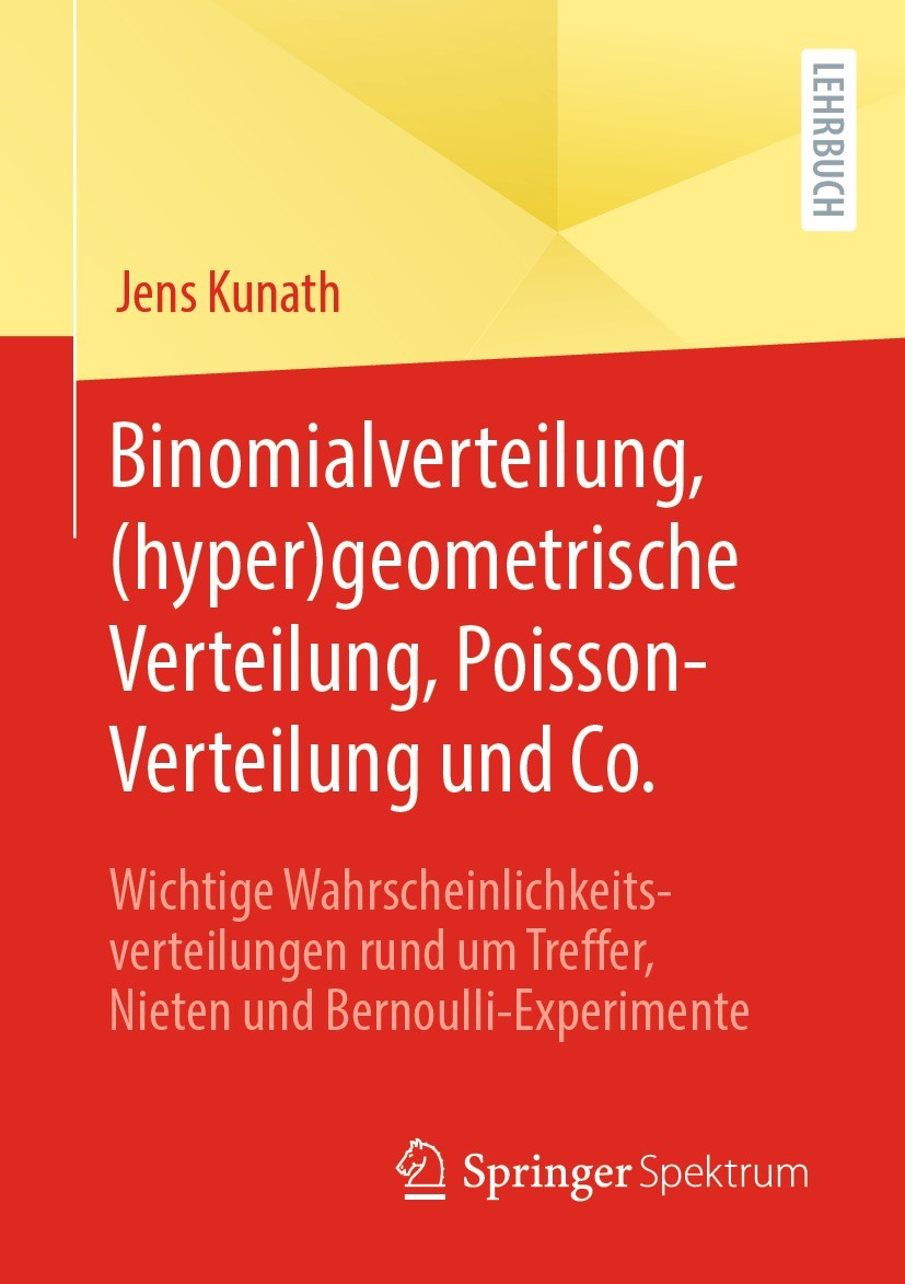 Titlebook: Binomialverteilung, (hyper)geometrische Verteilung, Poisson-Verteilung und Co.; Wichtige Wahrscheinl Jens Kunath Textbook 2022 Der/die Hera Titlebook: Binomialverteilung, (hyper)geometrische Verteilung, Poisson-Verteilung und Co.; Wichtige Wahrscheinl Jens Kunath Textbook 2022 Der/die Hera