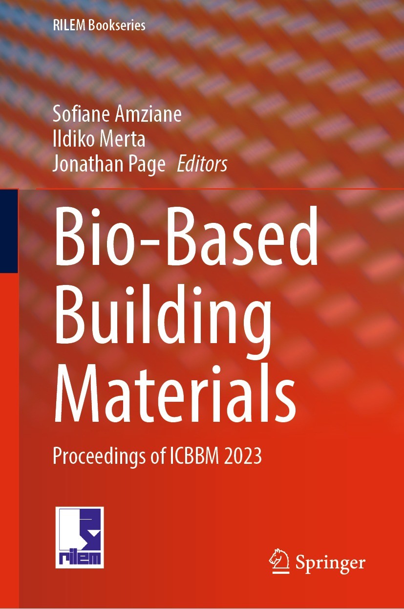 Titlebook: Bio-Based Building Materials; Proceedings of ICBBM Sofiane Amziane,Ildiko Merta,Jonathan Page Conference proceedings 2023 The Editor(s) (if Titlebook: Bio-Based Building Materials; Proceedings of ICBBM Sofiane Amziane,Ildiko Merta,Jonathan Page Conference proceedings 2023 The Editor(s) (if