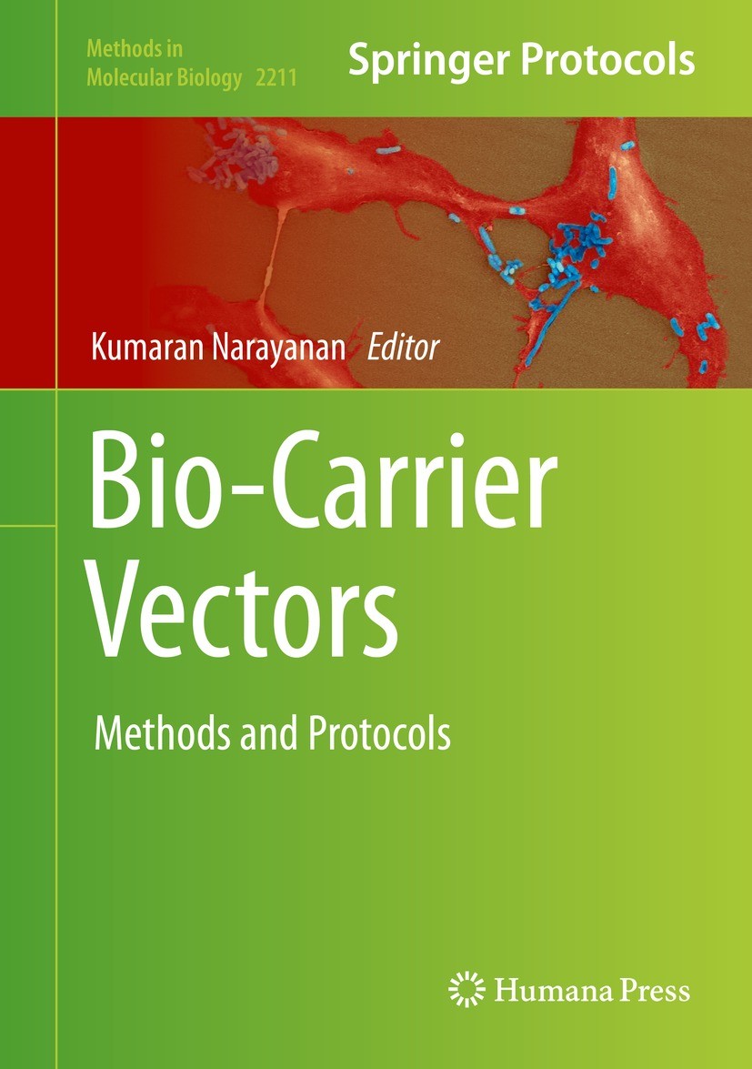 Titlebook: Bio-Carrier Vectors; Methods and Protocol Kumaran Narayanan Book 2021 Springer Science+Business Media, LLC, part of Springer Nature 2021 Ba Titlebook: Bio-Carrier Vectors; Methods and Protocol Kumaran Narayanan Book 2021 Springer Science+Business Media, LLC, part of Springer Nature 2021 Ba