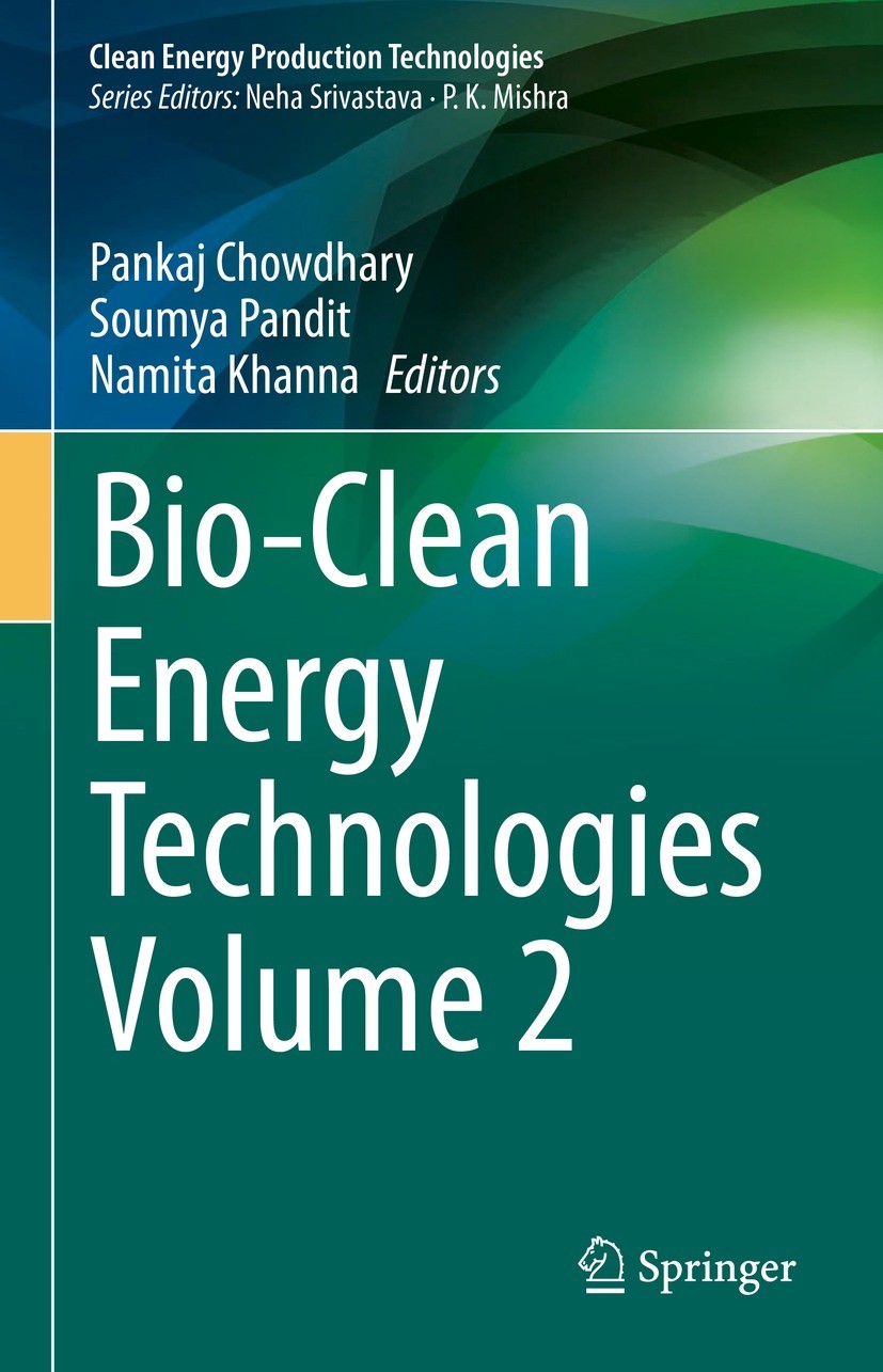 Titlebook: Bio-Clean Energy Technologies Volume 2; Pankaj Chowdhary,Soumya Pandit,Namita Khanna Book 2022 The Editor(s) (if applicable) and The Autho Titlebook: Bio-Clean Energy Technologies Volume 2; Pankaj Chowdhary,Soumya Pandit,Namita Khanna Book 2022 The Editor(s) (if applicable) and The Autho