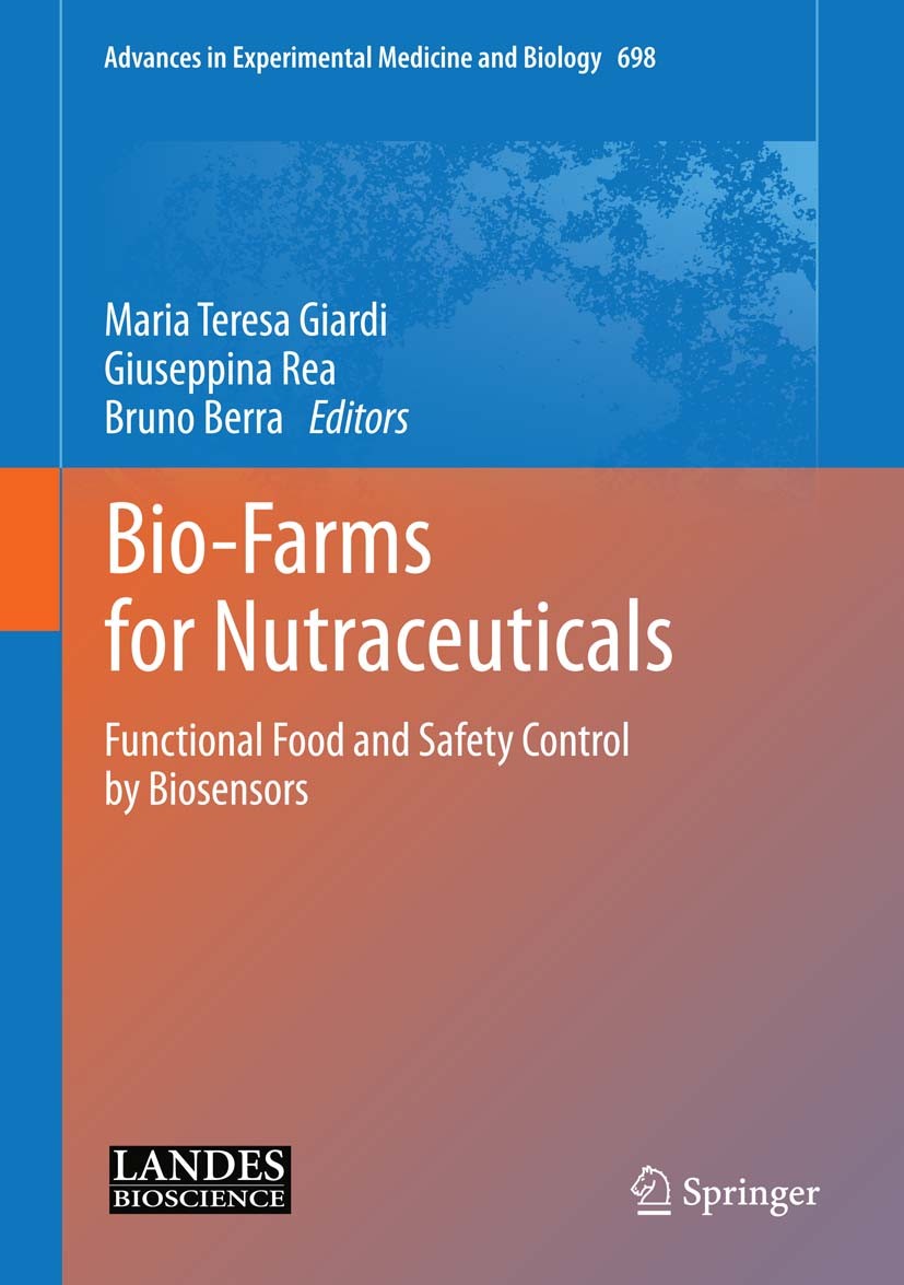 Titlebook: Bio-Farms for Nutraceuticals; Functional Food and Maria Teresa Giardi,Giuseppina Rea,Bruno Berra Book 2010 The Editor(s) (if applicable) a Titlebook: Bio-Farms for Nutraceuticals; Functional Food and Maria Teresa Giardi,Giuseppina Rea,Bruno Berra Book 2010 The Editor(s) (if applicable) a
