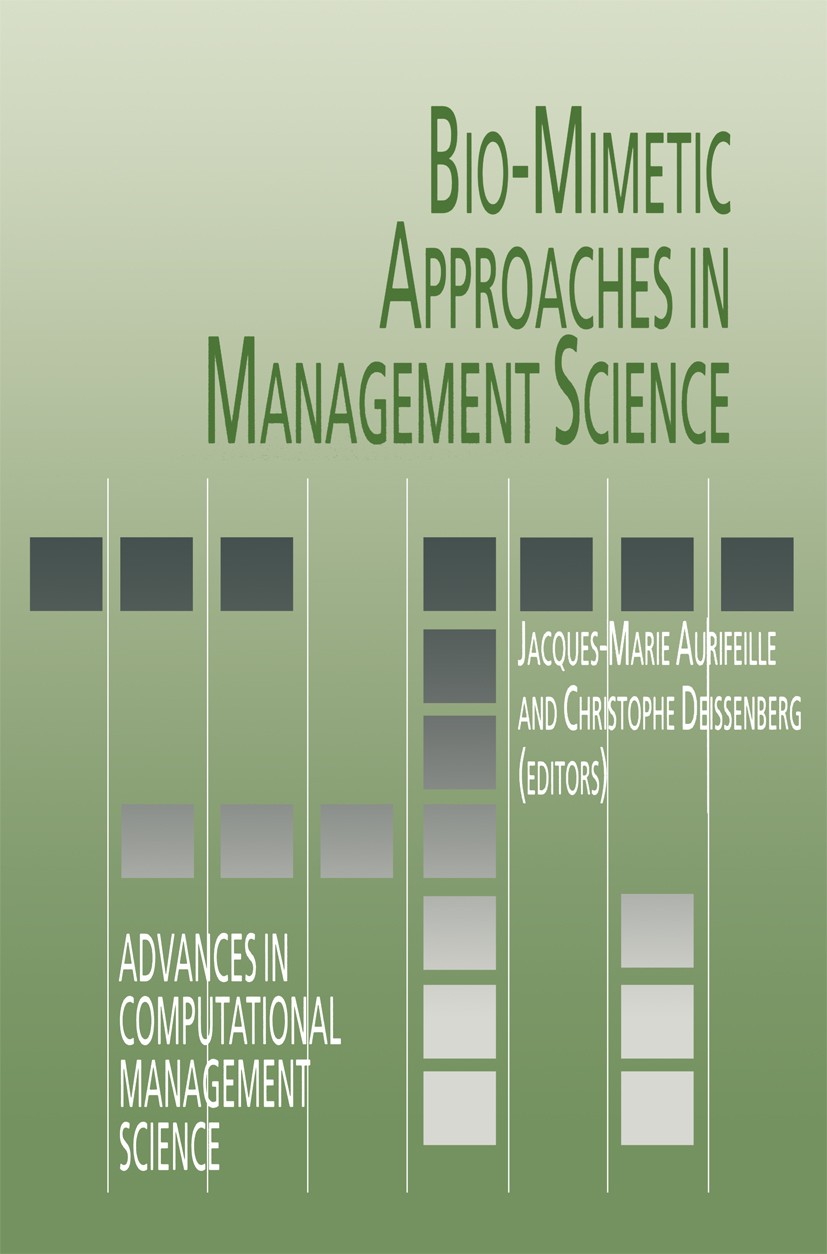 Titlebook: Bio-Mimetic Approaches in Management Science; Jacques-Marie Aurifeille (Director of the GREGEOI) Book 1998 Springer Science+Business Media Titlebook: Bio-Mimetic Approaches in Management Science; Jacques-Marie Aurifeille (Director of the GREGEOI) Book 1998 Springer Science+Business Media