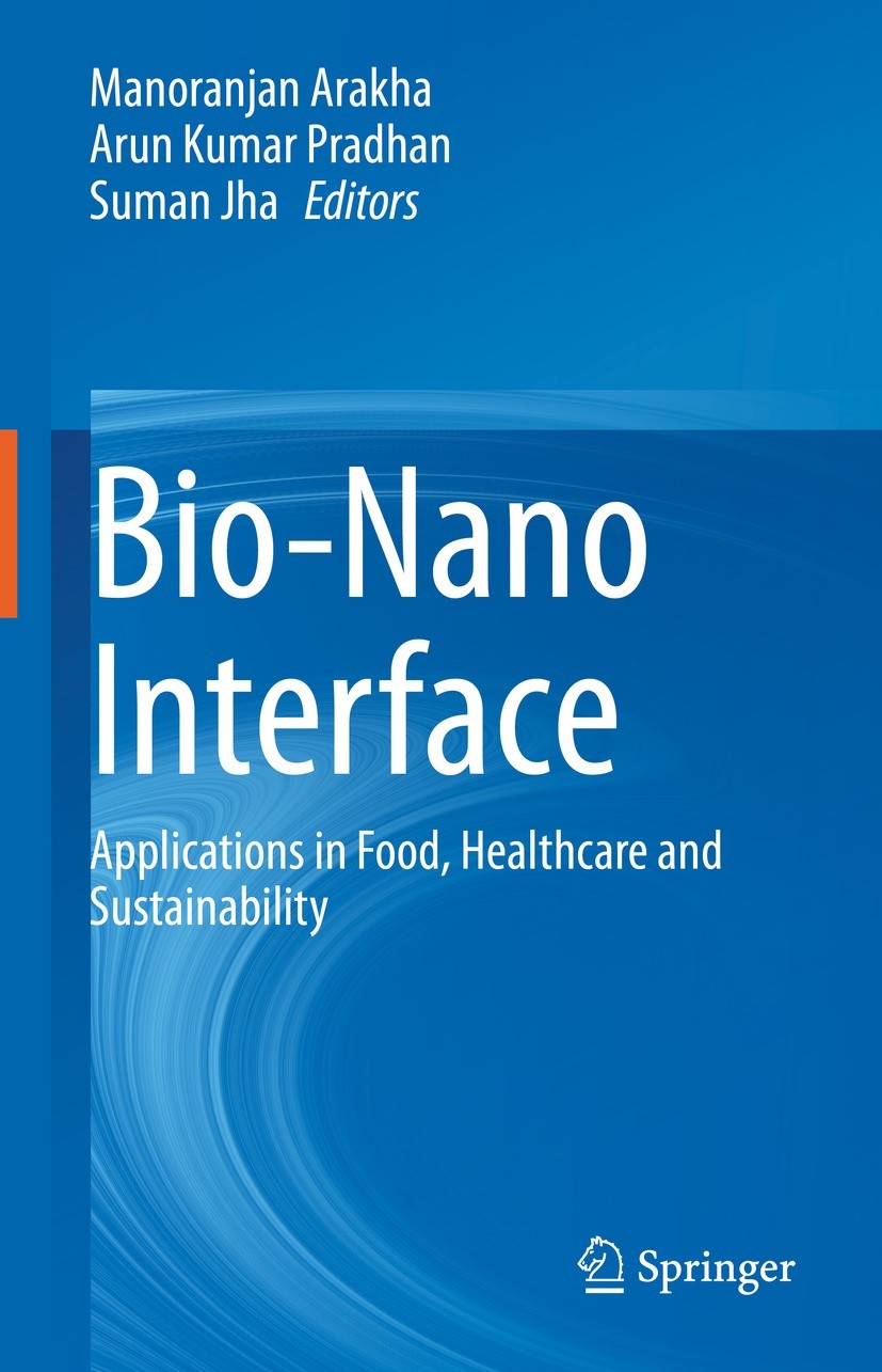 Titlebook: Bio-Nano Interface; Applications in Food Manoranjan Arakha,Arun Kumar Pradhan,Suman Jha Book 2022 The Editor(s) (if applicable) and The Aut Titlebook: Bio-Nano Interface; Applications in Food Manoranjan Arakha,Arun Kumar Pradhan,Suman Jha Book 2022 The Editor(s) (if applicable) and The Aut