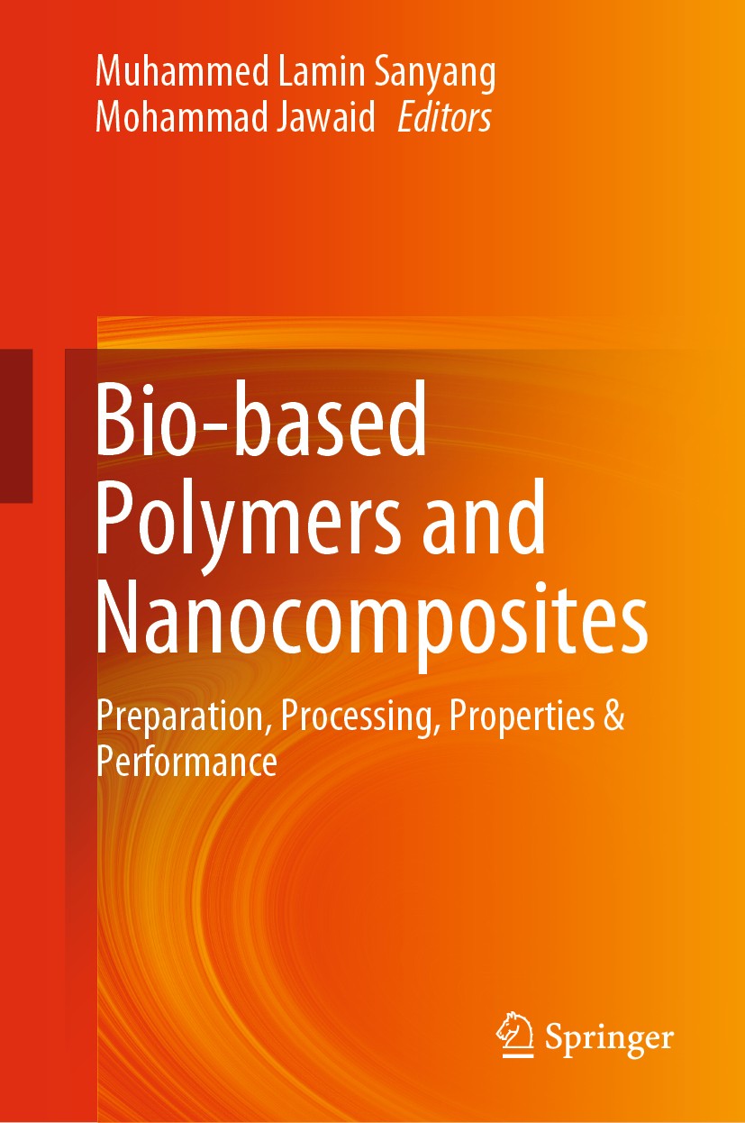 Titlebook: Bio-based Polymers and Nanocomposites; Preparation, Process Muhammed Lamin Sanyang,Mohammad Jawaid Book 2019 Springer Nature Switzerland AG Titlebook: Bio-based Polymers and Nanocomposites; Preparation, Process Muhammed Lamin Sanyang,Mohammad Jawaid Book 2019 Springer Nature Switzerland AG