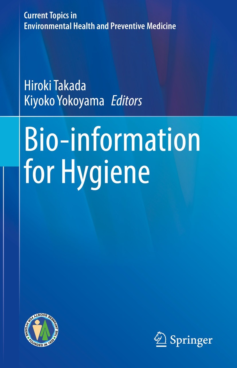 Titlebook: Bio-information for Hygiene; Hiroki Takada,Kiyoko Yokoyama Book 2021 The Editor(s) (if applicable) and The Author(s), under exclusive lice Titlebook: Bio-information for Hygiene; Hiroki Takada,Kiyoko Yokoyama Book 2021 The Editor(s) (if applicable) and The Author(s), under exclusive lice