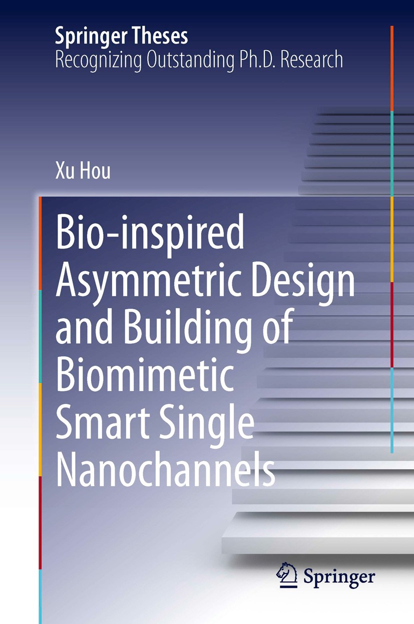Titlebook: Bio-inspired Asymmetric Design and Building of Biomimetic Smart Single Nanochannels; Xu Hou Book 2013 Springer-Verlag Berlin Heidelberg 20 Titlebook: Bio-inspired Asymmetric Design and Building of Biomimetic Smart Single Nanochannels; Xu Hou Book 2013 Springer-Verlag Berlin Heidelberg 20