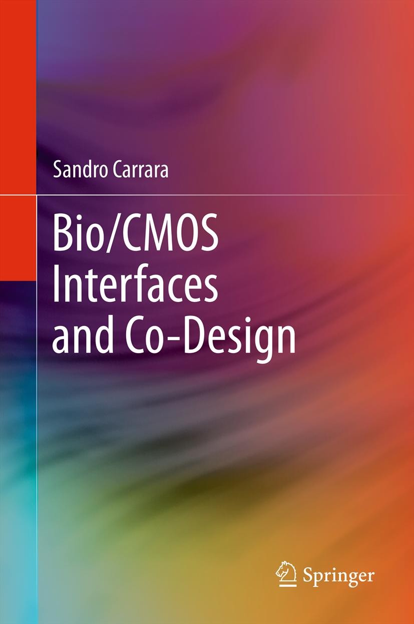 Titlebook: Bio/CMOS Interfaces and Co-Design; Sandro Carrara Book 20131st edition Springer Science+Business Media New York 2013 Bio/CMOS.Bio/CMOS co- Titlebook: Bio/CMOS Interfaces and Co-Design; Sandro Carrara Book 20131st edition Springer Science+Business Media New York 2013 Bio/CMOS.Bio/CMOS co-