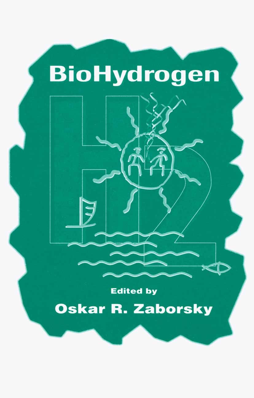 Titlebook: BioHydrogen; Oskar R. Zaborsky,John R. Benemann (Consultant),An Book 1998 Springer Science+Business Media New York 1998 algae.bacteria.bio Titlebook: BioHydrogen; Oskar R. Zaborsky,John R. Benemann (Consultant),An Book 1998 Springer Science+Business Media New York 1998 algae.bacteria.bio