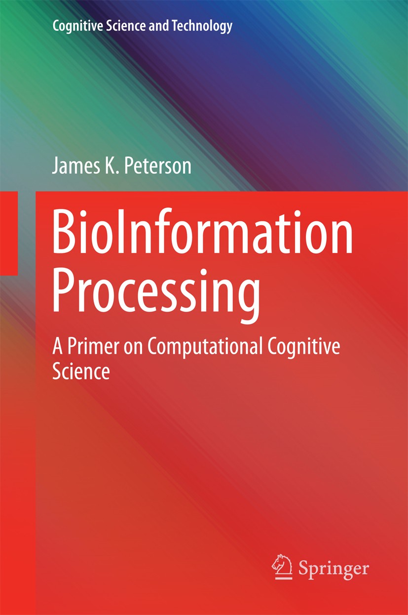 Titlebook: BioInformation Processing; A Primer on Computat James K. Peterson Book 2016 The Editor(s) (if applicable) and The Author(s), under exclusiv Titlebook: BioInformation Processing; A Primer on Computat James K. Peterson Book 2016 The Editor(s) (if applicable) and The Author(s), under exclusiv