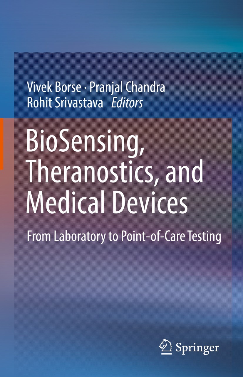 Titlebook: BioSensing, Theranostics, and Medical Devices; From Laboratory to P Vivek Borse,Pranjal Chandra,Rohit Srivastava Book 2022 The Editor(s) (i Titlebook: BioSensing, Theranostics, and Medical Devices; From Laboratory to P Vivek Borse,Pranjal Chandra,Rohit Srivastava Book 2022 The Editor(s) (i