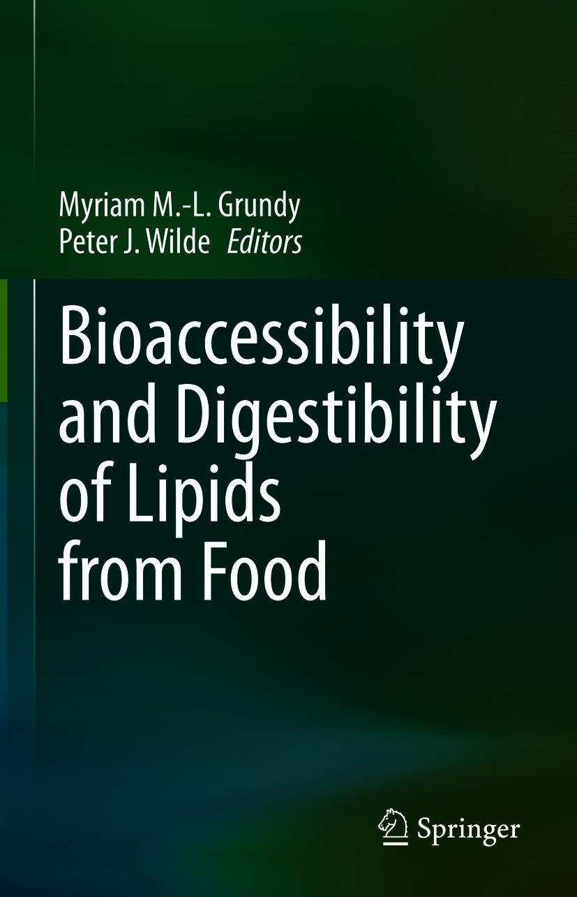 Titlebook: Bioaccessibility and Digestibility of Lipids from Food; Myriam M.-L. Grundy,Peter J. Wilde Book 2021 Springer Nature Switzerland AG 2021 L Titlebook: Bioaccessibility and Digestibility of Lipids from Food; Myriam M.-L. Grundy,Peter J. Wilde Book 2021 Springer Nature Switzerland AG 2021 L