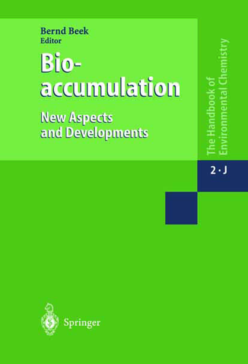 Titlebook: Bioaccumulation New Aspects and Developments; B. Beek Book 2000 Springer-Verlag Berlin Heidelberg 2000 bioaccumulation.ecosystem.ecosystem Titlebook: Bioaccumulation New Aspects and Developments; B. Beek Book 2000 Springer-Verlag Berlin Heidelberg 2000 bioaccumulation.ecosystem.ecosystem