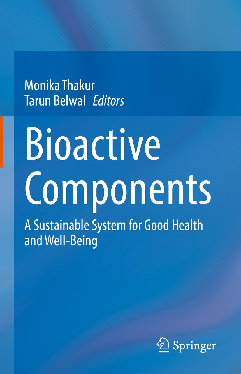 Titlebook: Bioactive Components; A Sustainable System Monika Thakur,Tarun Belwal Book 2023 The Editor(s) (if applicable) and The Author(s), under excl Titlebook: Bioactive Components; A Sustainable System Monika Thakur,Tarun Belwal Book 2023 The Editor(s) (if applicable) and The Author(s), under excl