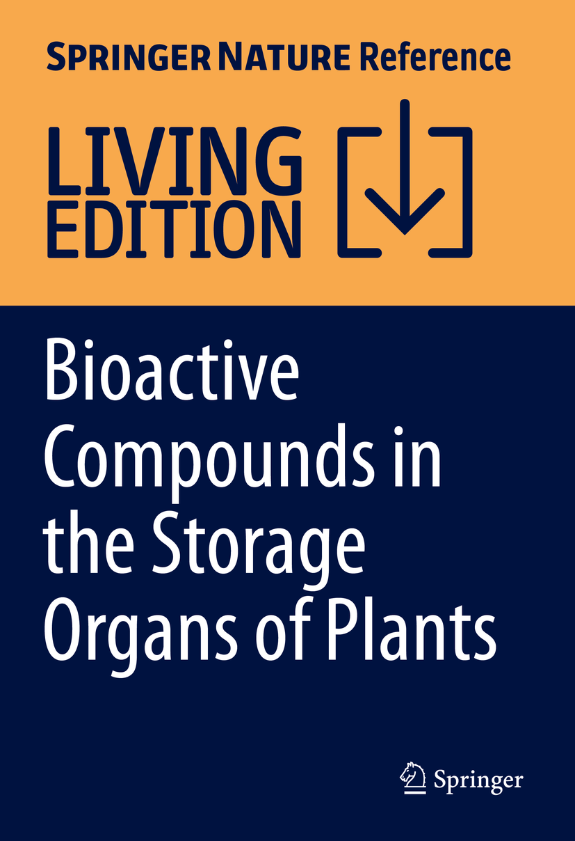 Titlebook: Bioactive Compounds in the Storage Organs of Plants; Hosakatte Niranjana Murthy,Kee Yoeup Paek,So-Young Living reference work 20230th edit Titlebook: Bioactive Compounds in the Storage Organs of Plants; Hosakatte Niranjana Murthy,Kee Yoeup Paek,So-Young Living reference work 20230th edit