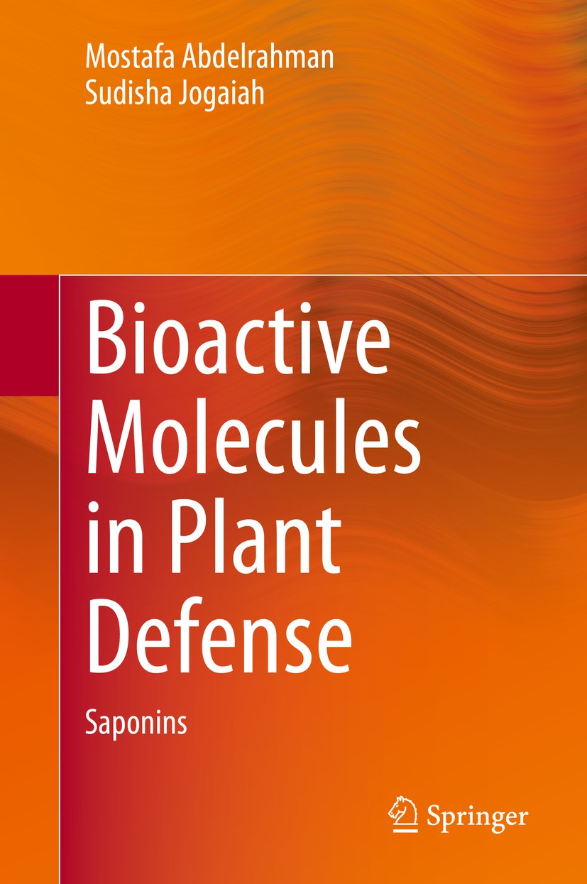 Titlebook: Bioactive Molecules in Plant Defense; Saponins Mostafa Abdelrahman,Sudisha Jogaiah Book 2020 Springer Nature Switzerland AG 2020 Triterpeno Titlebook: Bioactive Molecules in Plant Defense; Saponins Mostafa Abdelrahman,Sudisha Jogaiah Book 2020 Springer Nature Switzerland AG 2020 Triterpeno