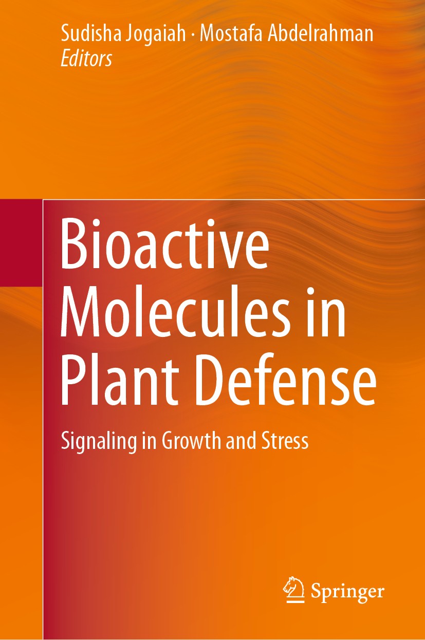 Titlebook: Bioactive Molecules in Plant Defense; Signaling in Growth Sudisha Jogaiah,Mostafa Abdelrahman Book 2019 Springer Nature Switzerland AG 201 Titlebook: Bioactive Molecules in Plant Defense; Signaling in Growth Sudisha Jogaiah,Mostafa Abdelrahman Book 2019 Springer Nature Switzerland AG 201