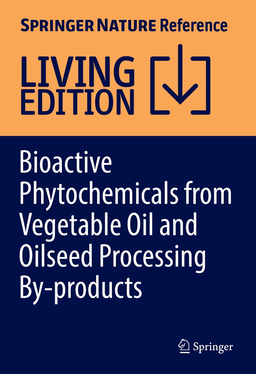 Titlebook: Bioactive Phytochemicals from Vegetable Oil and Oilseed Processing By-products; Mohamed Fawzy Ramadan Hassanien Living reference work 2020 Titlebook: Bioactive Phytochemicals from Vegetable Oil and Oilseed Processing By-products; Mohamed Fawzy Ramadan Hassanien Living reference work 2020