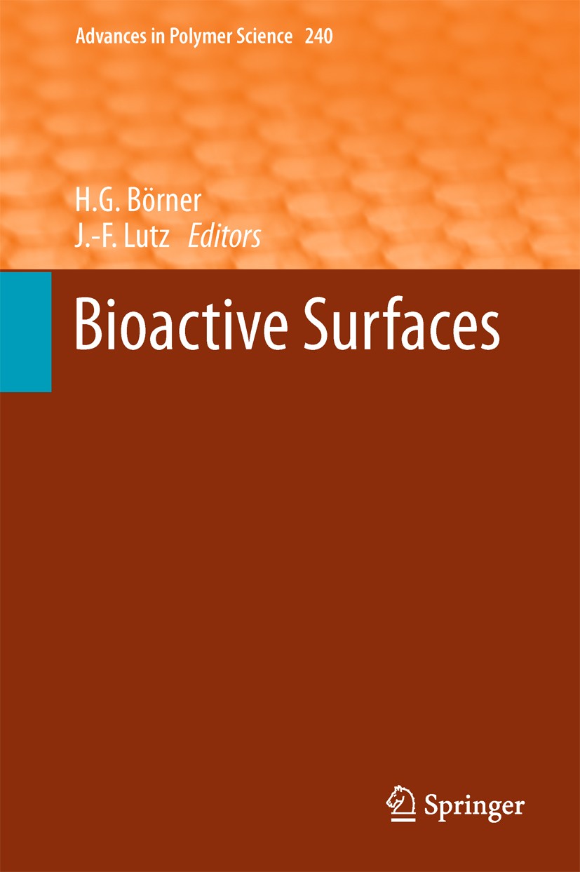 Titlebook: Bioactive Surfaces; Hans G. Börner,Jean-Francois Lutz Book 2011 Springer-Verlag Berlin Heidelberg 2011 Adhesion.Applications in Bioscience Titlebook: Bioactive Surfaces; Hans G. Börner,Jean-Francois Lutz Book 2011 Springer-Verlag Berlin Heidelberg 2011 Adhesion.Applications in Bioscience