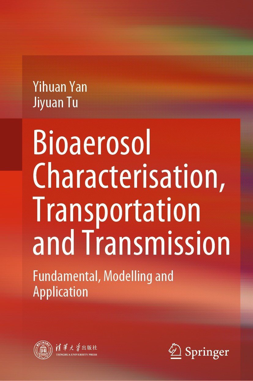 Titlebook: Bioaerosol Characterisation, Transportation and Transmission; Fundamental, Modelli Yihuan Yan,Jiyuan Tu Book 2023 Tsinghua University Press Titlebook: Bioaerosol Characterisation, Transportation and Transmission; Fundamental, Modelli Yihuan Yan,Jiyuan Tu Book 2023 Tsinghua University Press