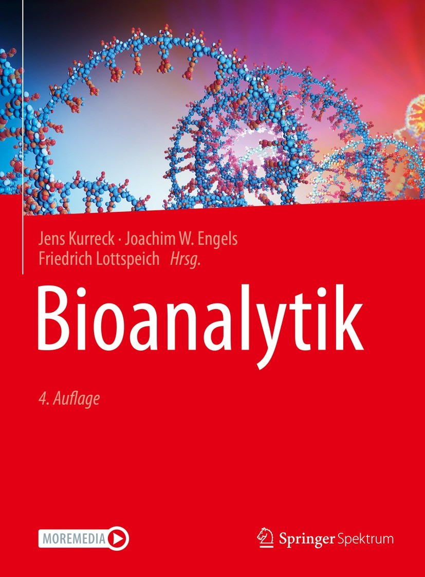 Titlebook: Bioanalytik; Jens Kurreck,Joachim W. Engels,Friedrich Lottspeic Textbook 2022Latest edition Der/die Herausgeber bzw. der/die Autor(en), ex Titlebook: Bioanalytik; Jens Kurreck,Joachim W. Engels,Friedrich Lottspeic Textbook 2022Latest edition Der/die Herausgeber bzw. der/die Autor(en), ex