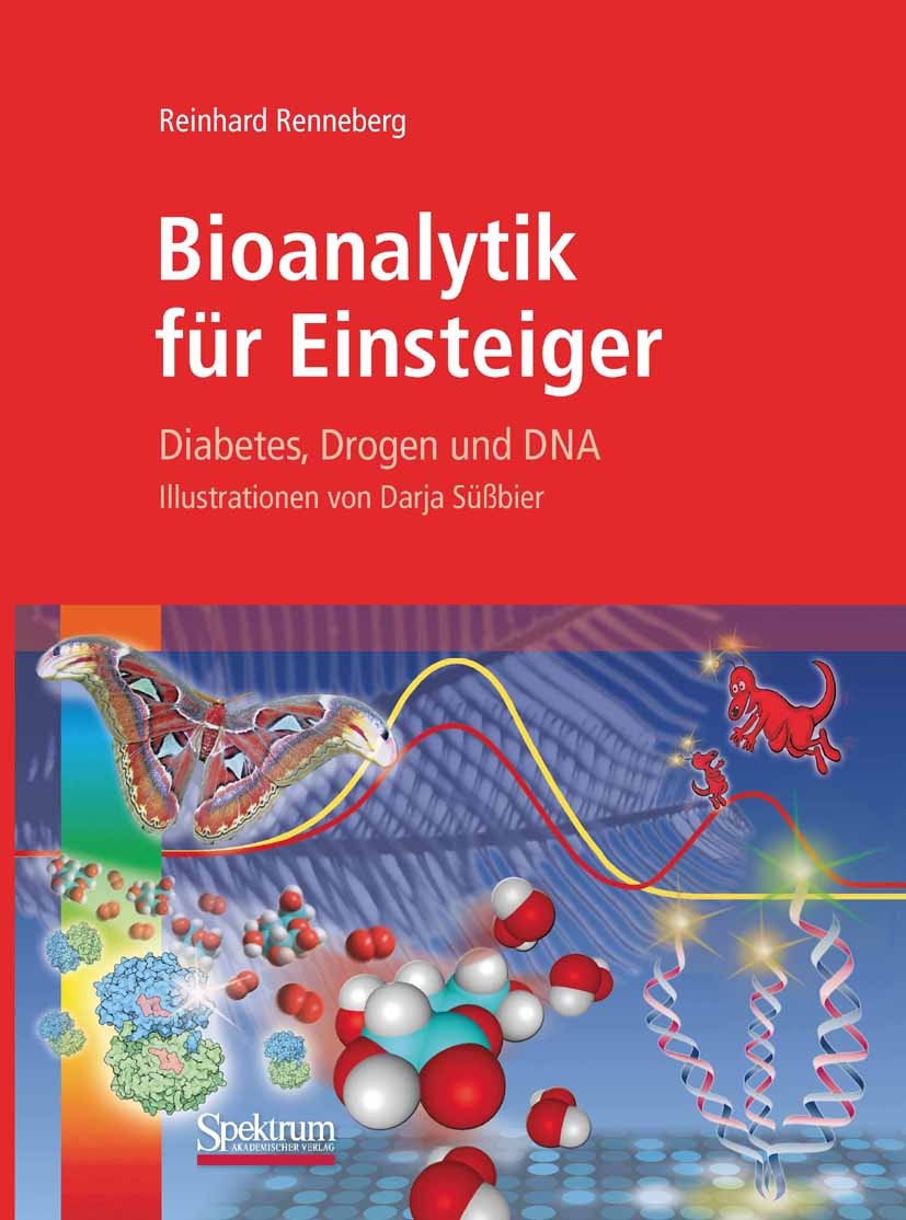 Titlebook: Bioanalytik für Einsteiger; Diabetes, Drogen und Reinhard Renneberg Textbook 20091st edition Spektrum Akademischer Verlag 2009 Analytik.Ant Titlebook: Bioanalytik für Einsteiger; Diabetes, Drogen und Reinhard Renneberg Textbook 20091st edition Spektrum Akademischer Verlag 2009 Analytik.Ant