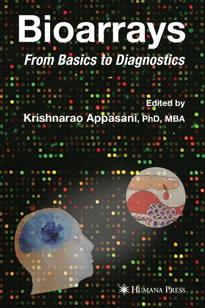 Titlebook: Bioarrays; From Basics to Diagn Krishnarao Appasani (Founder and CEO),Edwin M. Sou Book 2007 Humana Press 2007 Antigen.Biochip.DNA.Microarr Titlebook: Bioarrays; From Basics to Diagn Krishnarao Appasani (Founder and CEO),Edwin M. Sou Book 2007 Humana Press 2007 Antigen.Biochip.DNA.Microarr