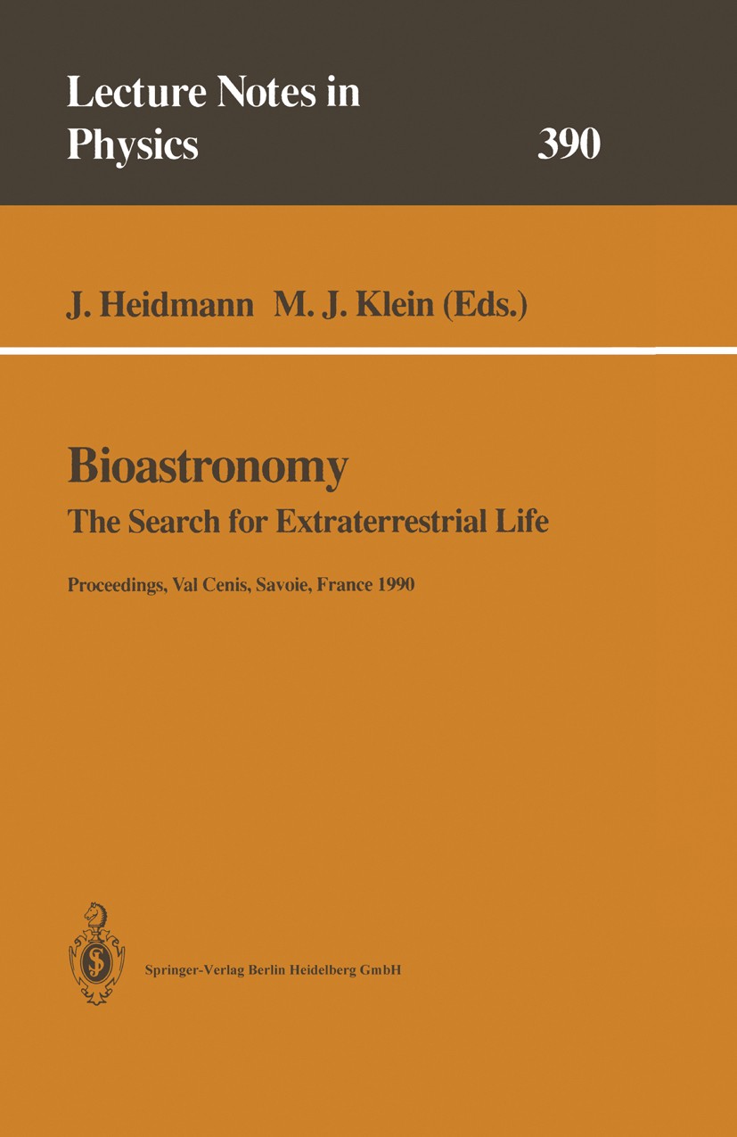 Titlebook: Bioastronomy; The Search for Extra Jean Heidmann,Michael J. Klein Conference proceedings 1991 Springer-Verlag Berlin Heidelberg 1991 Bioast Titlebook: Bioastronomy; The Search for Extra Jean Heidmann,Michael J. Klein Conference proceedings 1991 Springer-Verlag Berlin Heidelberg 1991 Bioast