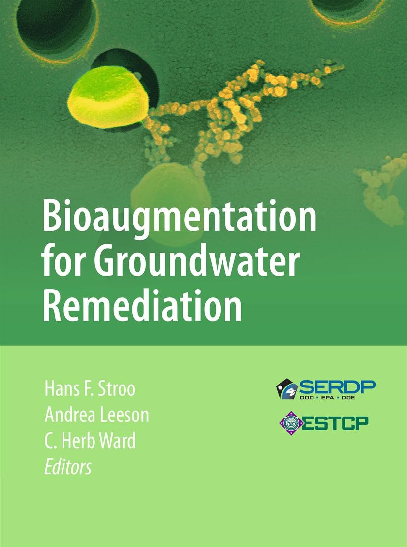 Titlebook: Bioaugmentation for Groundwater Remediation; Hans F. Stroo,Andrea Leeson,C. Herb Ward Book 2013 Springer Science+Business Media New York 2 Titlebook: Bioaugmentation for Groundwater Remediation; Hans F. Stroo,Andrea Leeson,C. Herb Ward Book 2013 Springer Science+Business Media New York 2