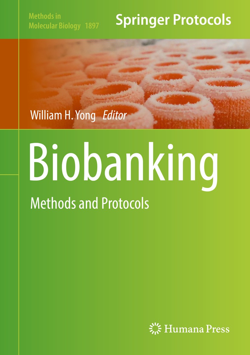 Titlebook: Biobanking; Methods and Protocol William H. Yong Book 2019 Springer Science+Business Media, LLC, part of Springer Nature 2019 biospecimens. Titlebook: Biobanking; Methods and Protocol William H. Yong Book 2019 Springer Science+Business Media, LLC, part of Springer Nature 2019 biospecimens.