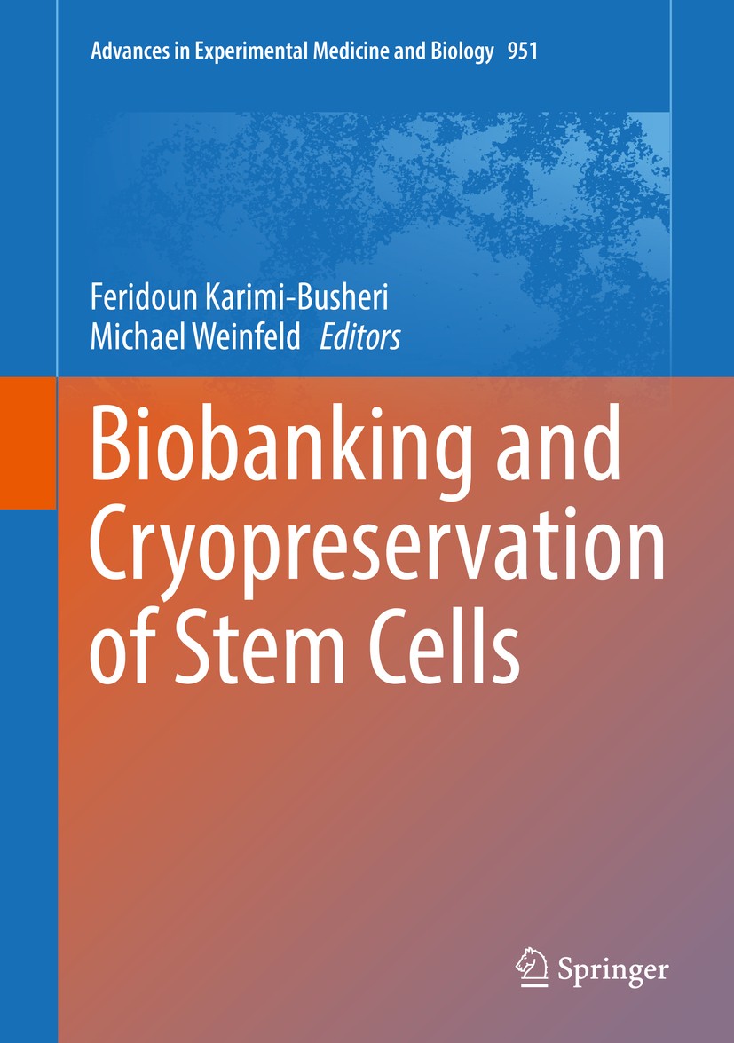 Titlebook: Biobanking and Cryopreservation of Stem Cells; Feridoun Karimi-Busheri,Michael Weinfeld Book 2016 Springer International Publishing Switze Titlebook: Biobanking and Cryopreservation of Stem Cells; Feridoun Karimi-Busheri,Michael Weinfeld Book 2016 Springer International Publishing Switze