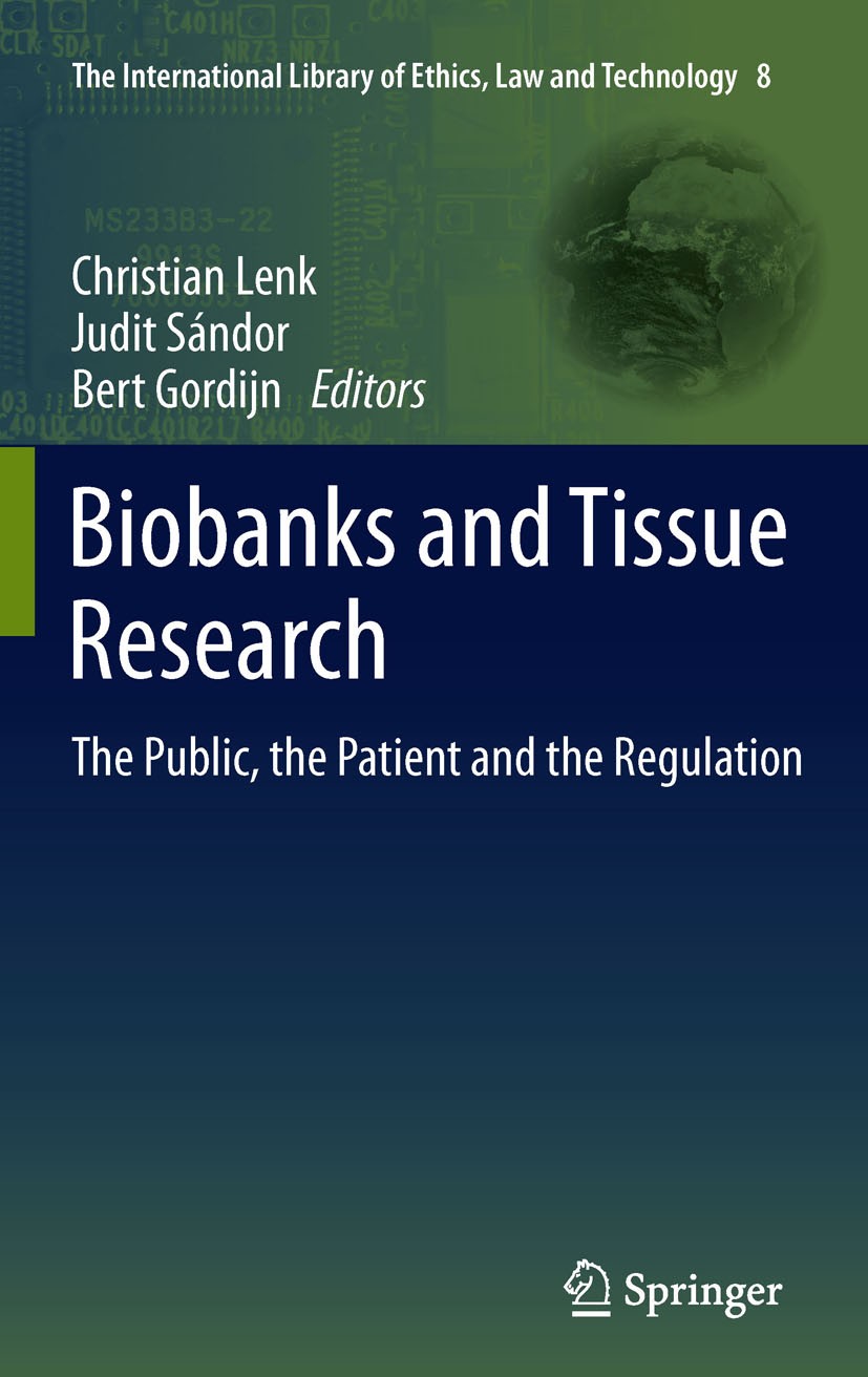 Titlebook: Biobanks and Tissue Research; The Public, the Pati Christian Lenk,Judit Sándor,Bert Gordijn Book 2011 Springer Science+Business Media B.V. Titlebook: Biobanks and Tissue Research; The Public, the Pati Christian Lenk,Judit Sándor,Bert Gordijn Book 2011 Springer Science+Business Media B.V.