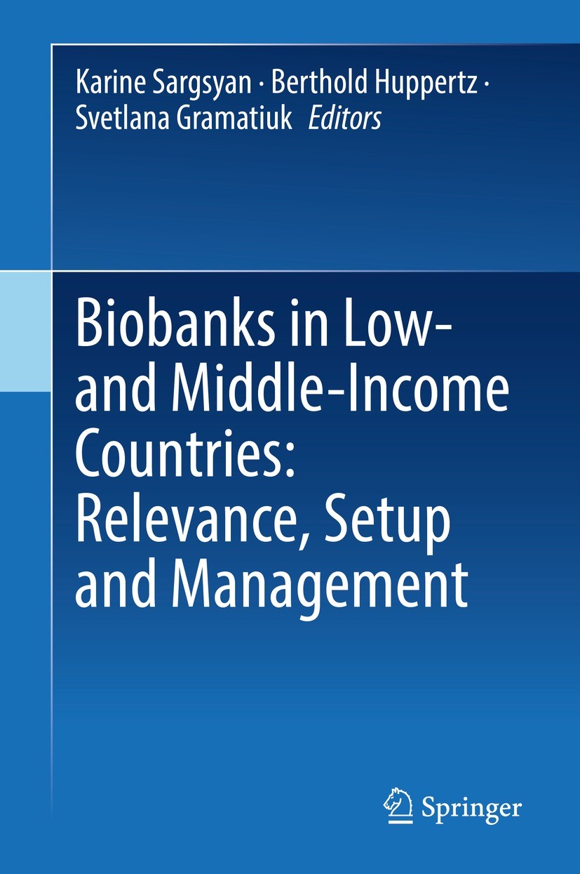Titlebook: Biobanks in Low- and Middle-Income Countries: Relevance, Setup and Management; Karine Sargsyan,Berthold Huppertz,Svetlana Gramati Book 202 Titlebook: Biobanks in Low- and Middle-Income Countries: Relevance, Setup and Management; Karine Sargsyan,Berthold Huppertz,Svetlana Gramati Book 202
