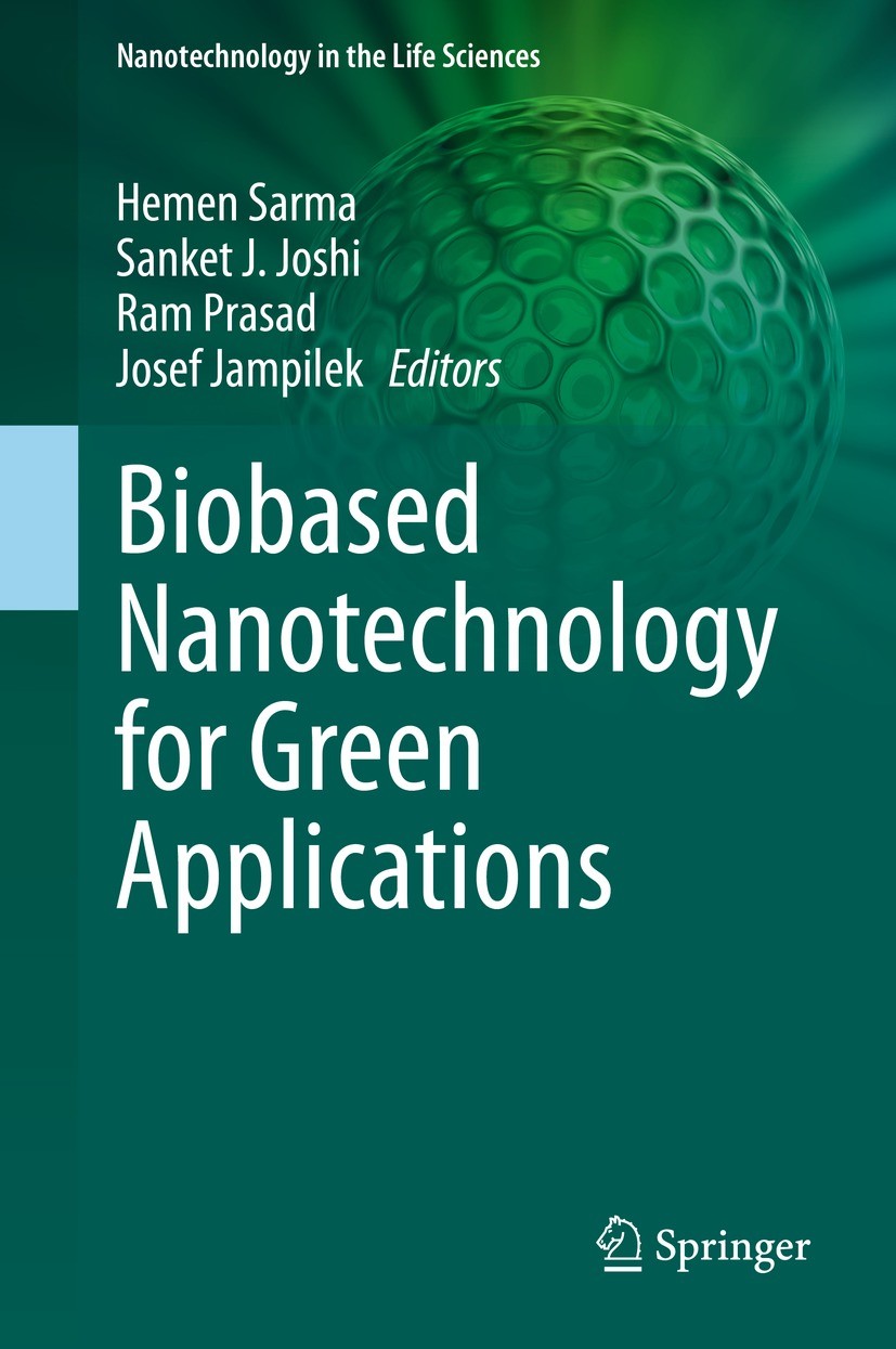 Titlebook: Biobased Nanotechnology for Green Applications; Hemen Sarma,Sanket J. Joshi,Josef Jampilek Book 2021 The Editor(s) (if applicable) and The Titlebook: Biobased Nanotechnology for Green Applications; Hemen Sarma,Sanket J. Joshi,Josef Jampilek Book 2021 The Editor(s) (if applicable) and The