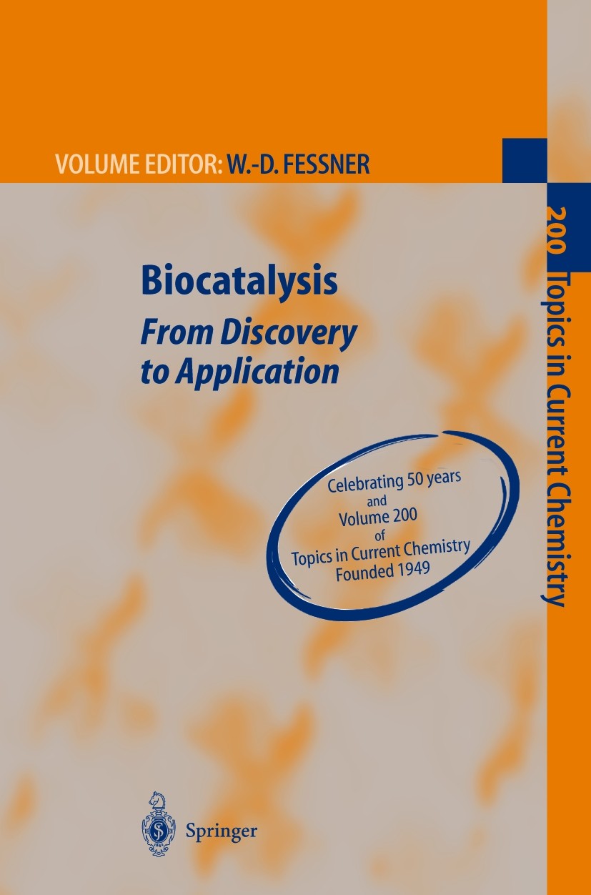 Titlebook: Biocatalysis; From Discovery to Ap Wolf-Dieter Fessner,A. Archelas,F. Wedekind Book 1999 Springer-Verlag Berlin Heidelberg 1999 Biocatalysi Titlebook: Biocatalysis; From Discovery to Ap Wolf-Dieter Fessner,A. Archelas,F. Wedekind Book 1999 Springer-Verlag Berlin Heidelberg 1999 Biocatalysi