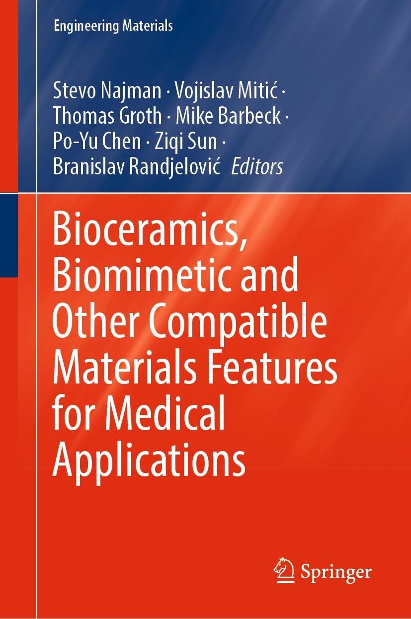 Titlebook: Bioceramics, Biomimetic and Other Compatible Materials Features for Medical Applications; Stevo Najman,Vojislav Mitić,Branislav Randjelovi Titlebook: Bioceramics, Biomimetic and Other Compatible Materials Features for Medical Applications; Stevo Najman,Vojislav Mitić,Branislav Randjelovi