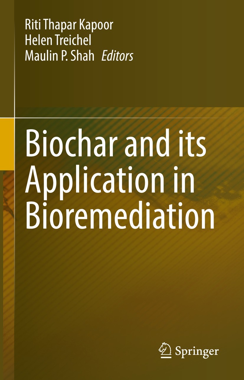 Titlebook: Biochar and its Application in Bioremediation; Riti Thapar Kapoor,Helen Treichel,Maulin P. Shah Book 2021 The Editor(s) (if applicable) an Titlebook: Biochar and its Application in Bioremediation; Riti Thapar Kapoor,Helen Treichel,Maulin P. Shah Book 2021 The Editor(s) (if applicable) an