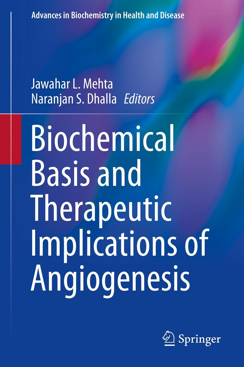 Titlebook: Biochemical Basis and Therapeutic Implications of Angiogenesis; Jawahar L. Mehta,Naranjan S. Dhalla Book 20131st edition Springer Science+ Titlebook: Biochemical Basis and Therapeutic Implications of Angiogenesis; Jawahar L. Mehta,Naranjan S. Dhalla Book 20131st edition Springer Science+
