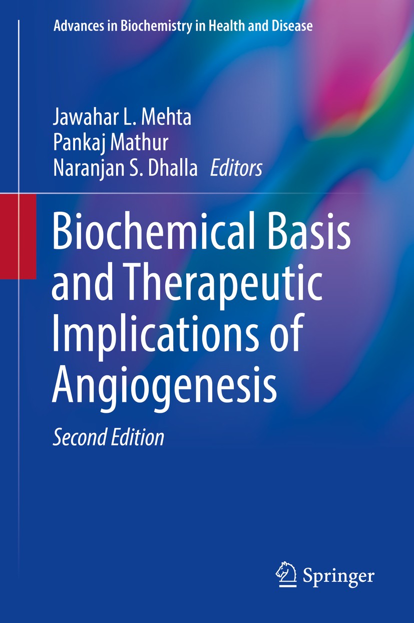 Titlebook: Biochemical Basis and Therapeutic Implications of Angiogenesis; Jawahar L. Mehta,Pankaj Mathur,Naranjan S. Dhalla Book 2017Latest edition Titlebook: Biochemical Basis and Therapeutic Implications of Angiogenesis; Jawahar L. Mehta,Pankaj Mathur,Naranjan S. Dhalla Book 2017Latest edition