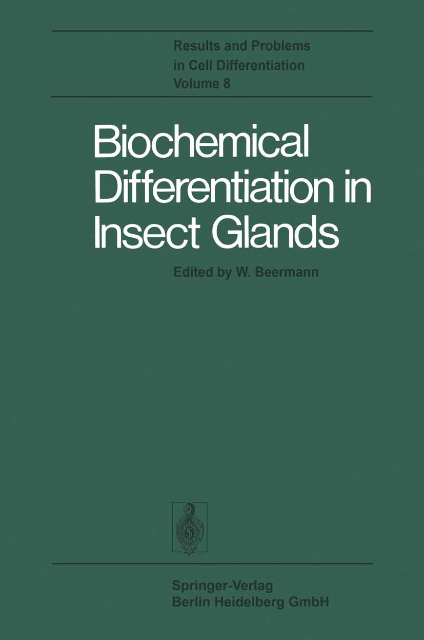 Titlebook: Biochemical Differentiation in Insect Glands; Wolfgang Beermann Book 1977 Springer-Verlag Berlin Heidelberg 1977 Biochemie.Drüsenzelle.Ins Titlebook: Biochemical Differentiation in Insect Glands; Wolfgang Beermann Book 1977 Springer-Verlag Berlin Heidelberg 1977 Biochemie.Drüsenzelle.Ins