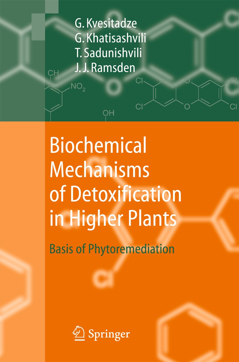 Titlebook: Biochemical Mechanisms of Detoxification in Higher Plants; Basis of Phytoremedi George Kvesitadze,Gia Khatisashvili,Jeremy J. Rams Book 200 Titlebook: Biochemical Mechanisms of Detoxification in Higher Plants; Basis of Phytoremedi George Kvesitadze,Gia Khatisashvili,Jeremy J. Rams Book 200