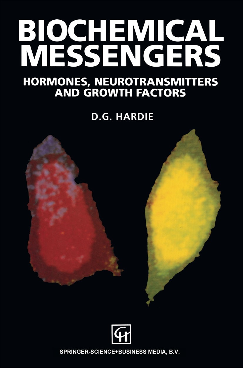 Titlebook: Biochemical Messengers; Hormones, neurotrans D. G. Hardie Book 1991 Springer Science+Business Media Dordrecht 1991 Titlebook: Biochemical Messengers; Hormones, neurotrans D. G. Hardie Book 1991 Springer Science+Business Media Dordrecht 1991