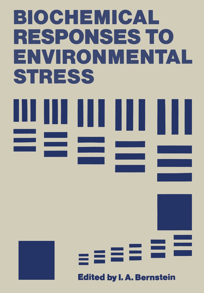 Titlebook: Biochemical Responses to Environmental Stress; Proceedings of a Sym I. A. Bernstein (Professor of Environmental and In Conference proceedin Titlebook: Biochemical Responses to Environmental Stress; Proceedings of a Sym I. A. Bernstein (Professor of Environmental and In Conference proceedin