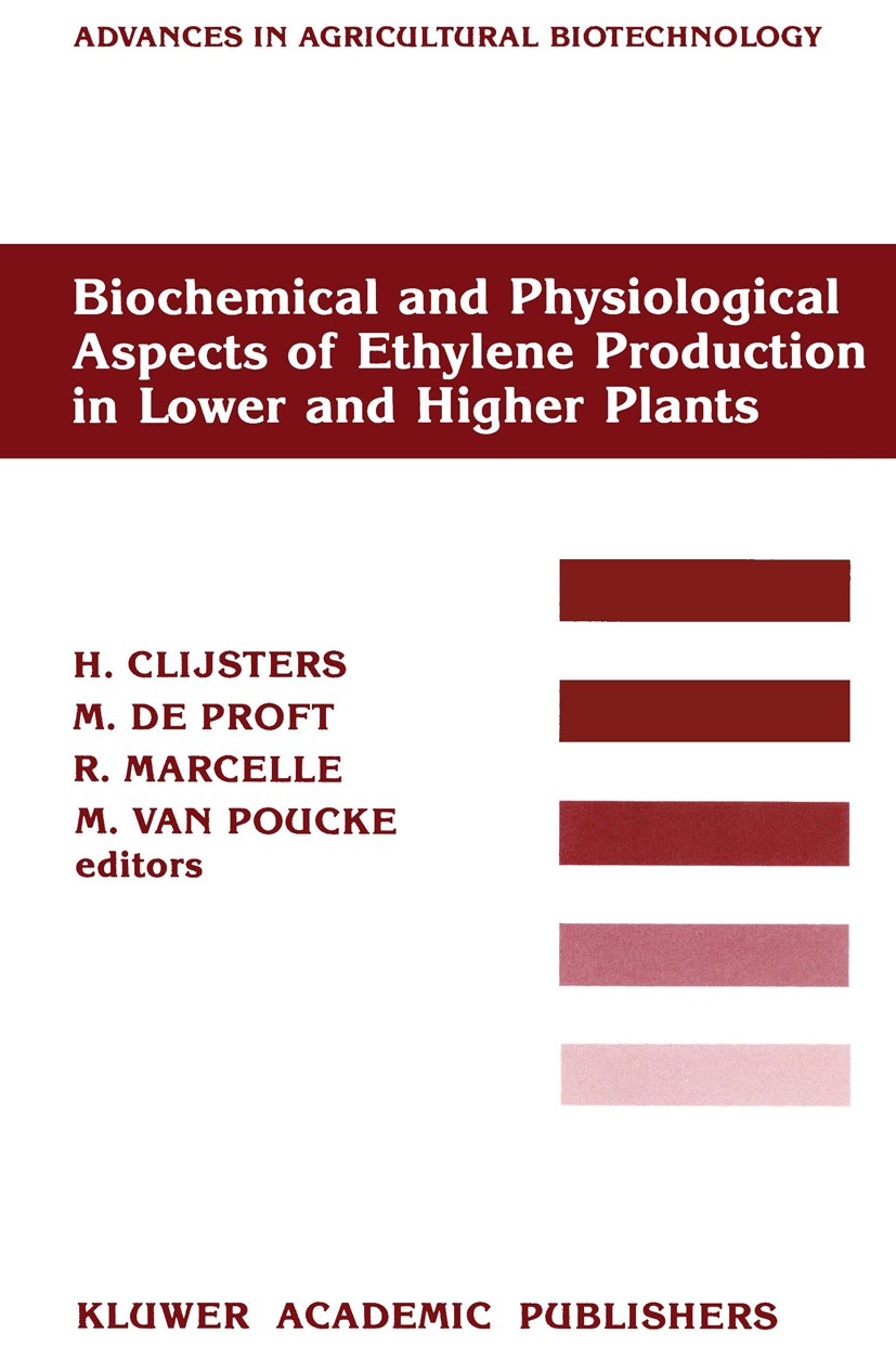 Titlebook: Biochemical and Physiological Aspects of Ethylene Production in Lower and Higher Plants; Proceedings of a Con H. Clijsters,M. Proft,M. Pouc Titlebook: Biochemical and Physiological Aspects of Ethylene Production in Lower and Higher Plants; Proceedings of a Con H. Clijsters,M. Proft,M. Pouc